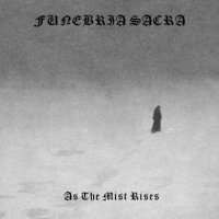 Funebria Sacra - As The Mist Rises (2009)