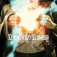 Seventh Day Slumber - Take Everything (2009)