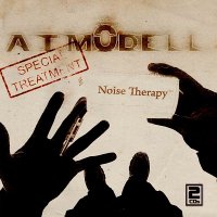 A.T.Mödell - Noise Therapy (Special Treatment Edition) (2012)