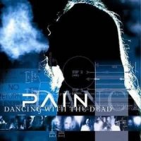 Pain - Dancing with the Dead (Limited Edition 2008) (2004)