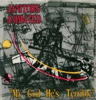 Janitors Animated - My God He\'s Terrible (1986)