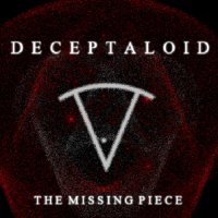 Deceptaloid - The Missing Piece (2013)