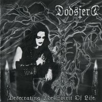 Dodsferd - Desecrating The Spirit Of Life (2006)