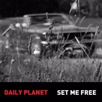 Daily Planet - Set Me Free (2016)