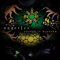 Angertea - Snakes in Blossom (2016)