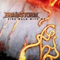 Brainstorm - Fire Walk With Me (2007)