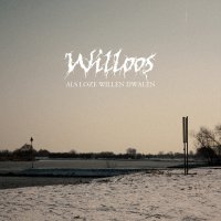 Willoos - Als Loze Willen Dwalen (2012)