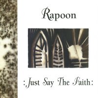 Rapoon - Just Say The Faith (2001)