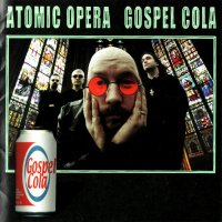 Atomic Opera - Gospel Cola (2000)