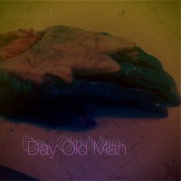 Day Old Man - Visual Aids (2014)