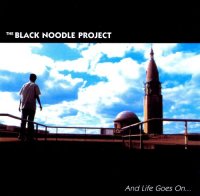 The Black Noodle Project - And Life Goes On (2004)  Lossless