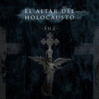 El Altar Del Holocausto - - S H ∃ - (2015)