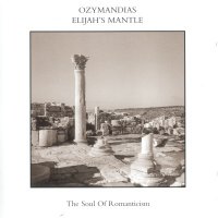 Elijah\'s Mantle & Ozymandias - The Soul Of Romanticism (1996)