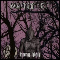 Mad Architect - Hang High (2015)