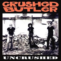 Crushed Butler - Uncrushed (Recorded 1969-71) (1998)