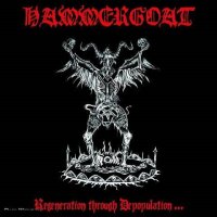 Hammergoat - Regeneration Through Depopulation... (2010)