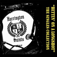 Harrington Saints - Bettin’ On A Longshot [The Singles Collection] (2013)