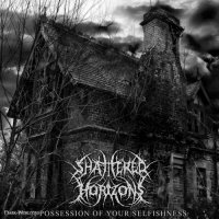 Shattered Horizons - A Possession Of Your Selfishness (2013)