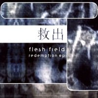 Flesh Field - Redemption (2000)