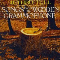 Jethro Tull - Songs From The Wooden Grammophone (Bootleg) (1977)