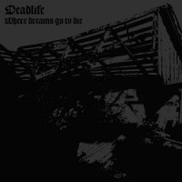 Deadlife - Where Dreams Go To Die (2016)