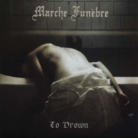 Marche Funèbre - To Drown (2011)