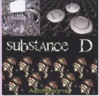 Substance D - Addictions (1999)