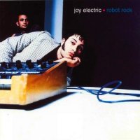 Joy Electric - Robot Rock (1997)