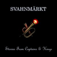 SvahnMärkt - Stories From Captains & Kings (2016)