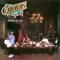 Caravan - Better By Far (2004 Remastered) (1977)