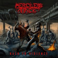 Merciless Attack - Back To Violence (2014)