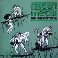 VA - Green Metal New Irish Heavy Metal ( compilation ) (1985)