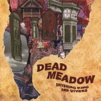 Dead Meadow - Shivering King And Others (2003)