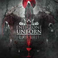 Enthrone The Unborn - LXXVIII (2015)