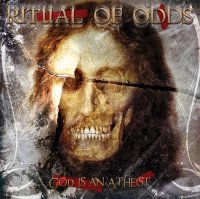 Ritual Of Odds - God Is An Atheist (2010)