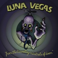 Luna Vegas - From The Traveling Minstrels Of Doom (2014)