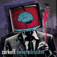 Zarkoff - Sweet Obsolete (2015)