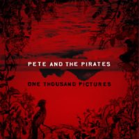 Pete and The Pirates - One Thousand Pictures (2011)