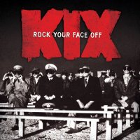 Kix - Rock Your Face Off (2014)  Lossless