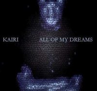 Kairi - All Of My Dreams (2005)
