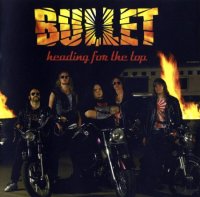 Bullet - Heading For The Top (2006)  Lossless