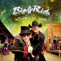 Big & Rich - Hillbilly Jedi (Hill)