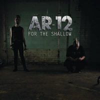 AR12 - For The Shallow (2012)