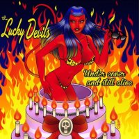 The Lucky Devils - Under Cover & Still Alive (2017)