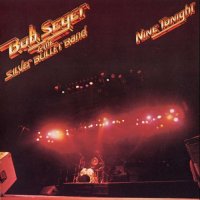 Bob Seger & The Silver Bullet Band - Nine Tonight (2011 Remastered incl. bonus track) (1981)