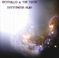 Mentallo & The Fixer - Systematik Ruin (1999)