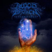 Blood Of The Broken - Ascendence (2012)