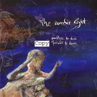 The Amber Light - Goodbye To Dusk - Farewell To Dawn (2004)