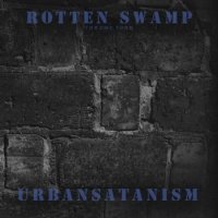 Rotten Swamp (Гнилые Топи) - Urbansatanism (2014)