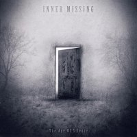 Inner Missing - The Age of Silence (2010)  Lossless